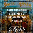 WORM DISCO CLUB- Barrio Afrika Thursday Takeover (A Teaser)