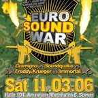 Euro Sound War -Gramigna v SoundQuake v Freddy Kruger v Immortal@Halle 101 Speyer Germany 11.3.2006