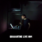 Quarantine LIVE 004