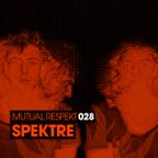 Mutual Respekt 028 with Spektre