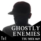 TiU Mix 69: Ghostly Enemies