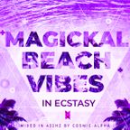 MAGICKAL BEACH VIBES IN ECSTASY 432Hz PROGRESSIVE PSYCHEDELIC VOCAL TRANCE