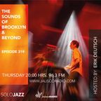 THE SOUNDS OF BROOKLYN & BEYOND EPISODE 319