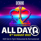 K69 - Rejuvenation All-Dayer set 6-7pm