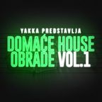 Yakka - Domaće House Obrade vol.1