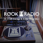 Rook Radio 15 // UK Garage & 2-Step [Vinyl Mix]
