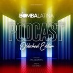 Bomba Latina PODCAST (Old School Edition ) By DJ Sino Velasco & MC Sesman