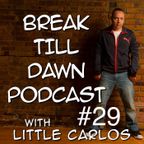 Break Till Dawn with Little Carlos 29
