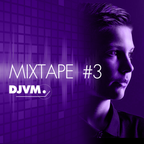 DJVM - Mixtape 3
