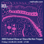 3WD Festival Show w/ Disco Ma Non Troppo - 15th September 2023