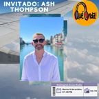 Que Onda! Entrevista a Ash Thompson - 10/10/2023