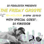 DJ Fiddlestix: The Friday Groove with special guest DJ First Dub