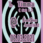 Timma (Set 1) - Live at FreakShow Broadcast Vol. 22 (06.03.2021 @ Mixlr)