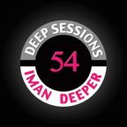 Deep Sessions Radioshow | Episode 54 | by Iman Deeper