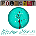 FolkCast Winter Storm 2016: a celebration and contemplation of the darkest season