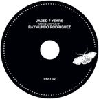 Raymundo Rodriguez Jaded 7 year Anniversary mix part 2