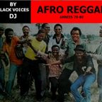 AFRO REGGAE années 70-80. Sélection DJ   by BLACK VOICES (BESANCON)