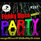 Funky Disco" Featuring OLD SCHOOL REMIXES! (#397)