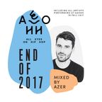 Azer -  AEOHH End of 2017 Mix (w/ GoldLink, The Alchemist, Zwangere Guy, J Hus, Yung Lean, STUFF...)