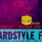 Attic & Stylzz Freestyle podcast - October 2016 (Hardstyle FM)