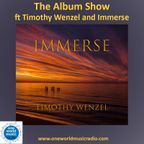 The Album Show ft Timothy Wenzel and Immerse