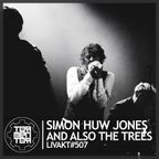LIVAKT#507 : Simon Huw Jones | And Also The Trees [ENGLISH VERSION]