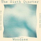 The Sixth Quarter Ft Woodzee - September 2019