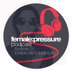 female:pressure podcast Episode 07: Evren da Conceição