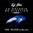La Galaxia de Plástico #116 - DJ UVE in the mix