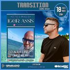 Igor Assis pres Transition RadioShow #83 with DJ Alex One (IT)