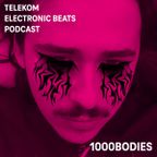 Telekom Electronic Beats Podcast 28 - 1000bodies