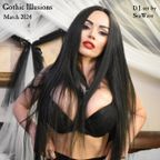 Gothic Illusions - March 2024 by DJ SeaWave