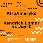 AfroAmeryka: Kendrick Lamar vs. Jay-z