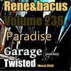 Rene&Bacus - Volume 236 Paradise Garage Twisted Journey Mix (March 2020)