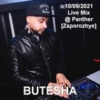 Butesha - Live Mix @ Panther [Zaporozhye] (2021.09.10)