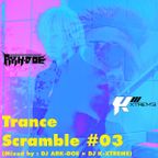 Trance Scramble #03 (Mixed by : DJ ARK-DOE × DJ K-XTREME)
