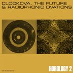Clock DVA: The Future & Radiophonic Dvations