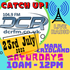 Saturday Morning on DCR - 23rd July 2022