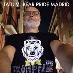 Tatu V - Bear Pride Madrid