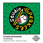 Studio Speakers // Dave Bain // ILLO RADIO // 04-08-23