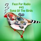 Face For Radio # 45 - Song Of The Birds - Invader FM