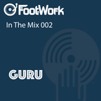 Footwork Ent. In The Mix 002 w/ Guru - Footworkin it