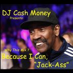 DJ Cash Money presents:   Because I Can...