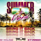 SUMMER VIBES - BRING IT BACK