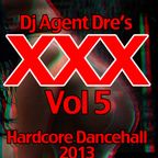 dj Agent Dre's XXX Vol 5 Uncensored Dancehall Mix 2013