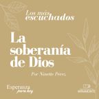 "La soberanía de Dios" | Ninette Pérez | Los más escuchados EPH