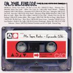 Mix Tape Radio | EPISODE 036