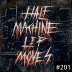 Half Machine Lip Moves Ep. 201: 10/9/2022