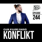 Club Killers Radio 244 - Konflikt