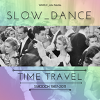 SLOW_DANCE Time_Travel